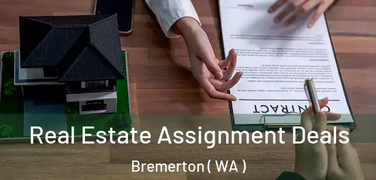  Real Estate Assignment Deals Bremerton ( WA )