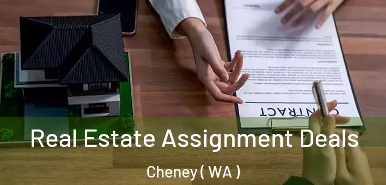  Real Estate Assignment Deals Cheney ( WA )