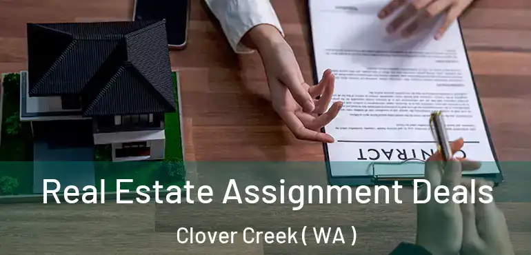  Real Estate Assignment Deals Clover Creek ( WA )