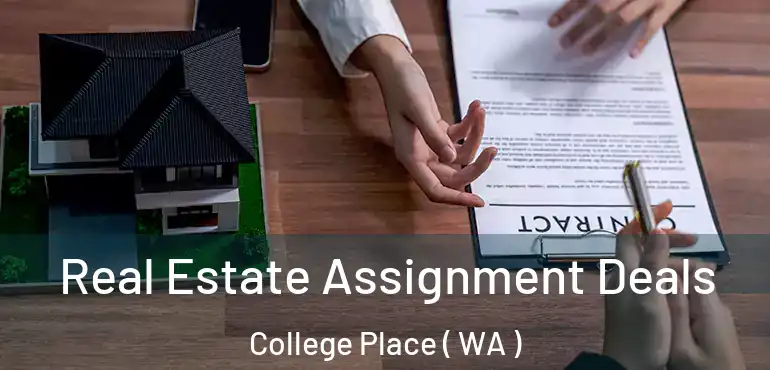  Real Estate Assignment Deals College Place ( WA )