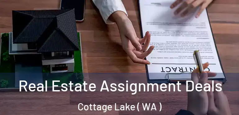  Real Estate Assignment Deals Cottage Lake ( WA )