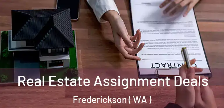  Real Estate Assignment Deals Frederickson ( WA )