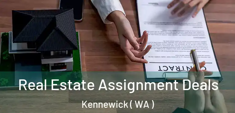  Real Estate Assignment Deals Kennewick ( WA )