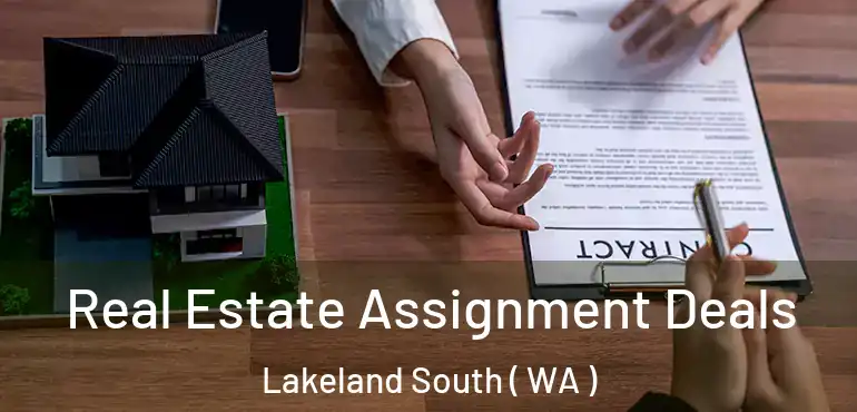  Real Estate Assignment Deals Lakeland South ( WA )