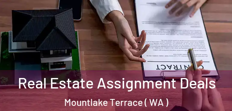  Real Estate Assignment Deals Mountlake Terrace ( WA )