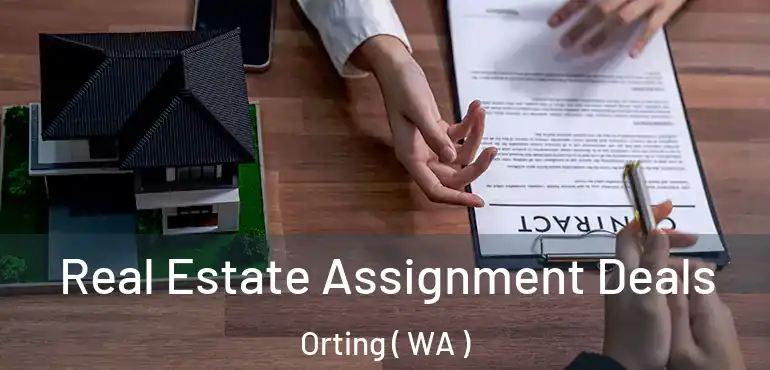  Real Estate Assignment Deals Orting ( WA )