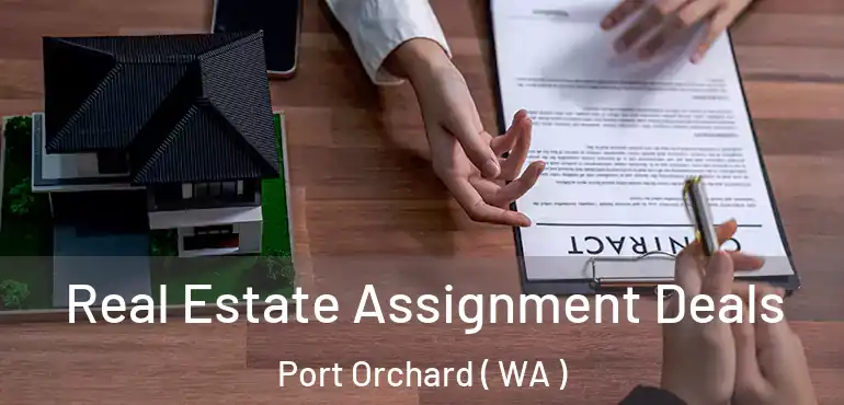  Real Estate Assignment Deals Port Orchard ( WA )