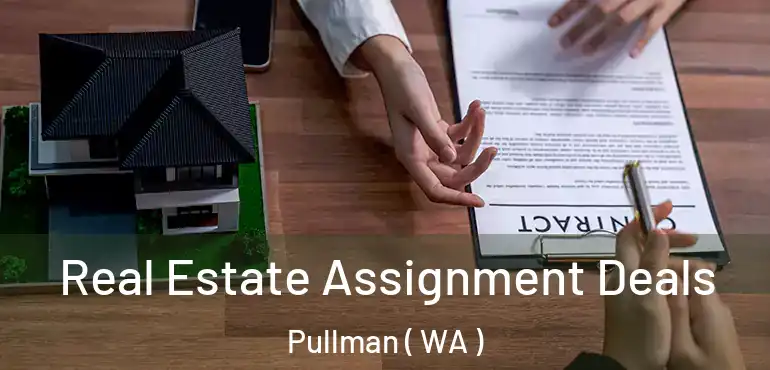  Real Estate Assignment Deals Pullman ( WA )