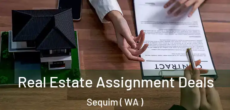  Real Estate Assignment Deals Sequim ( WA )