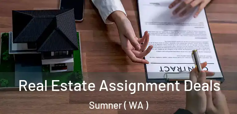  Real Estate Assignment Deals Sumner ( WA )