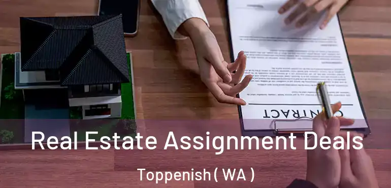  Real Estate Assignment Deals Toppenish ( WA )