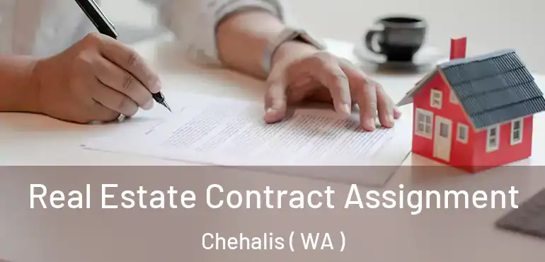  Real Estate Contract Assignment Chehalis ( WA )