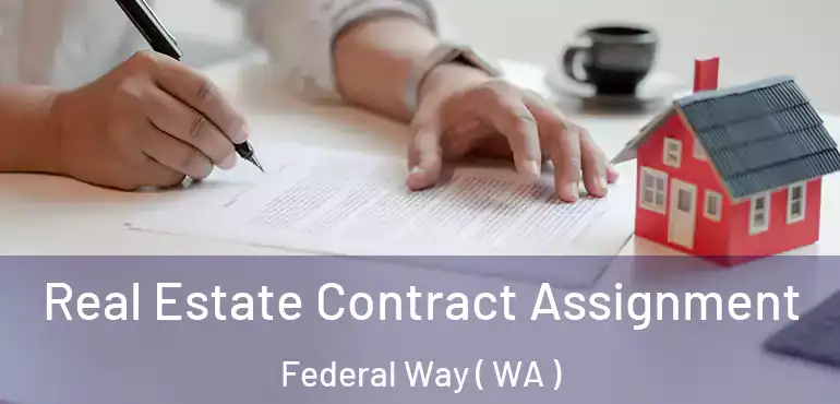  Real Estate Contract Assignment Federal Way ( WA )