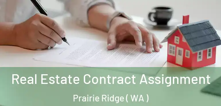  Real Estate Contract Assignment Prairie Ridge ( WA )