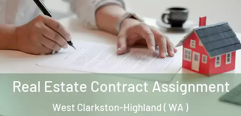  Real Estate Contract Assignment West Clarkston-Highland ( WA )