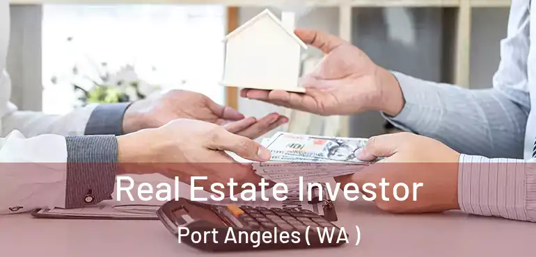  Real Estate Investor Port Angeles ( WA )
