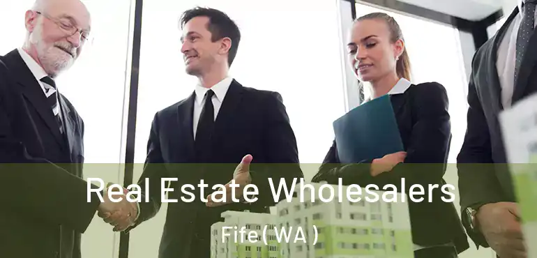  Real Estate Wholesalers Fife ( WA )