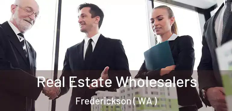  Real Estate Wholesalers Frederickson ( WA )