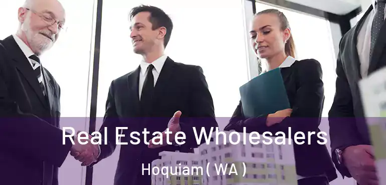  Real Estate Wholesalers Hoquiam ( WA )