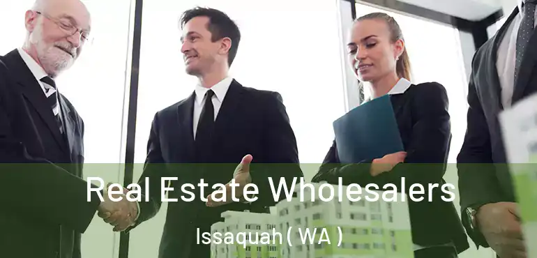  Real Estate Wholesalers Issaquah ( WA )