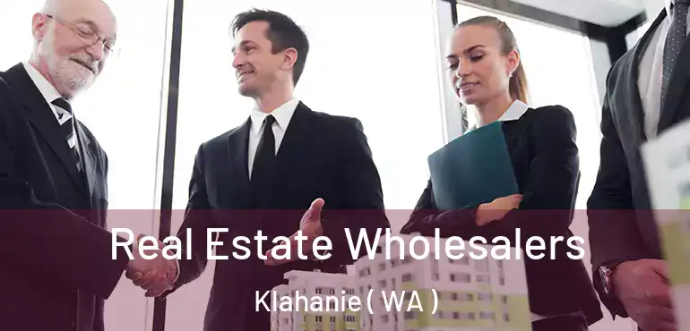  Real Estate Wholesalers Klahanie ( WA )