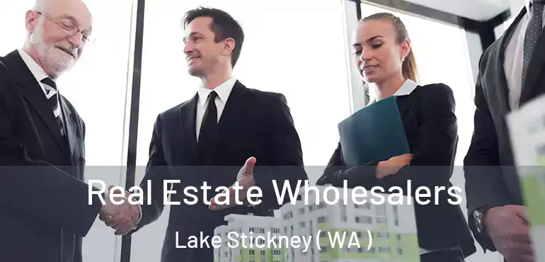  Real Estate Wholesalers Lake Stickney ( WA )