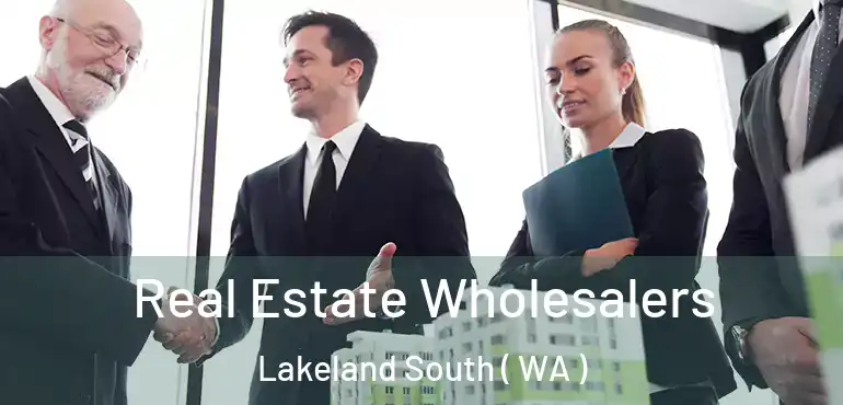  Real Estate Wholesalers Lakeland South ( WA )