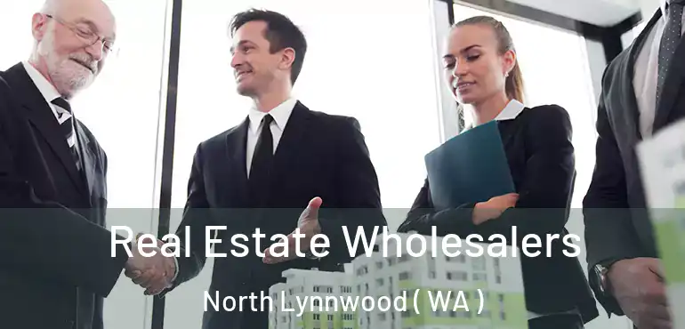  Real Estate Wholesalers North Lynnwood ( WA )