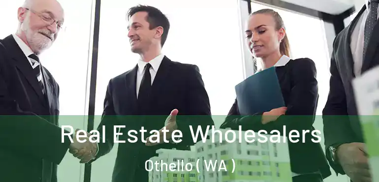  Real Estate Wholesalers Othello ( WA )