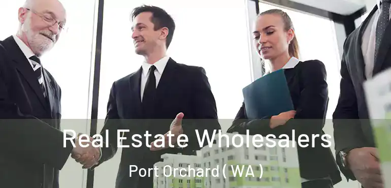  Real Estate Wholesalers Port Orchard ( WA )