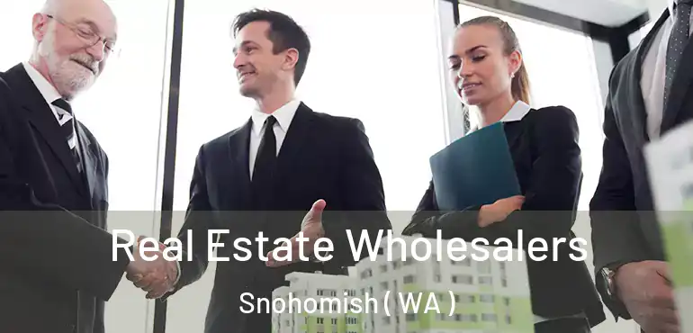  Real Estate Wholesalers Snohomish ( WA )