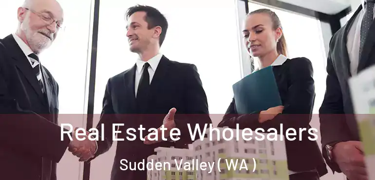  Real Estate Wholesalers Sudden Valley ( WA )