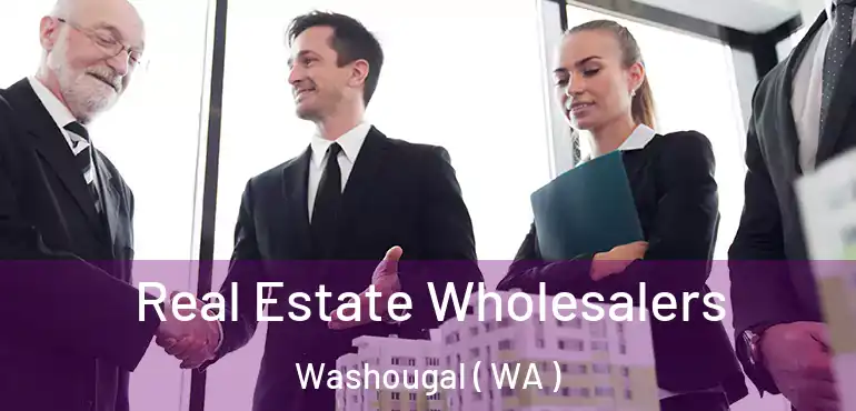 Real Estate Wholesalers Washougal ( WA )