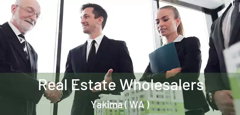  Real Estate Wholesalers Yakima ( WA )