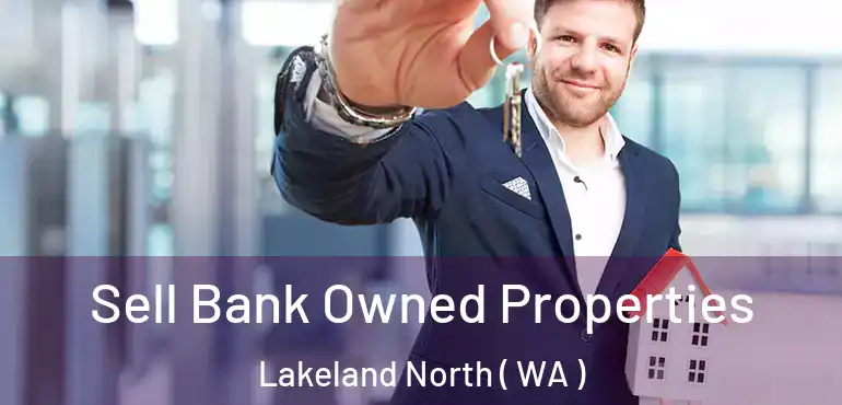  Sell Bank Owned Properties Lakeland North ( WA )