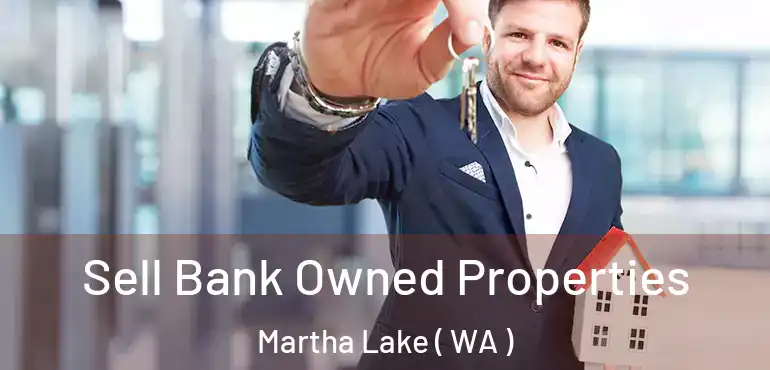  Sell Bank Owned Properties Martha Lake ( WA )
