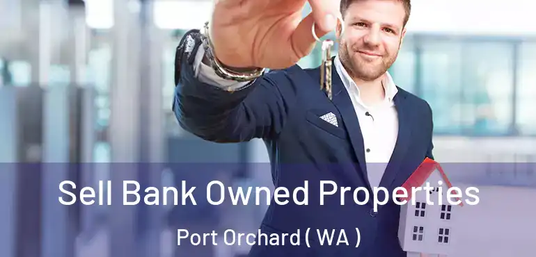  Sell Bank Owned Properties Port Orchard ( WA )