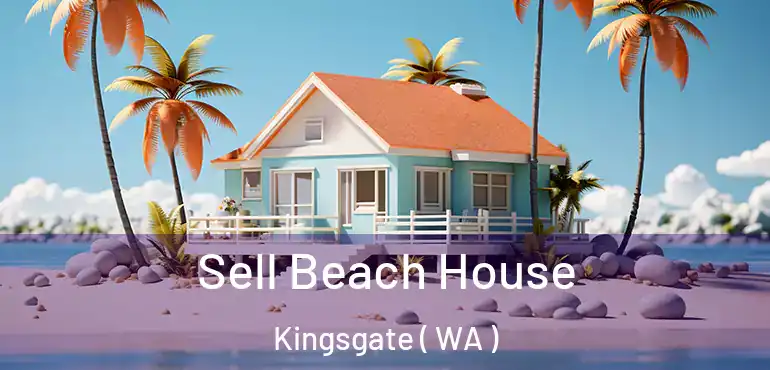  Sell Beach House Kingsgate ( WA )