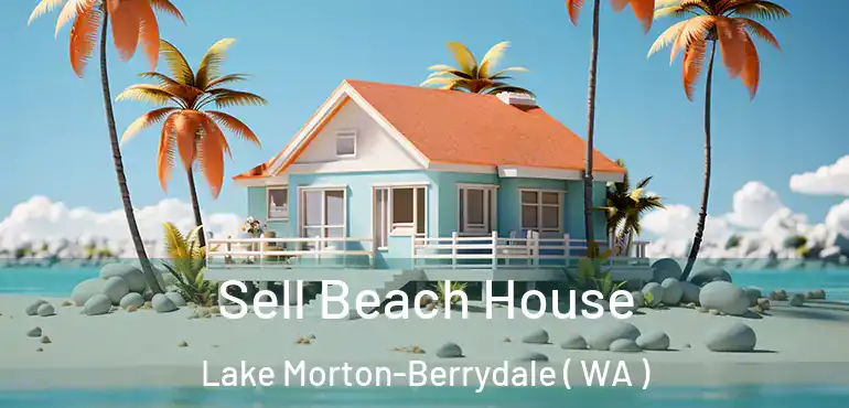 Sell Beach House Lake Morton-Berrydale ( WA )