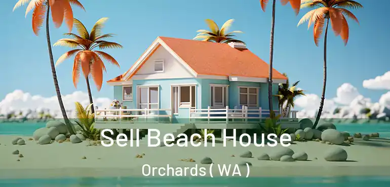  Sell Beach House Orchards ( WA )