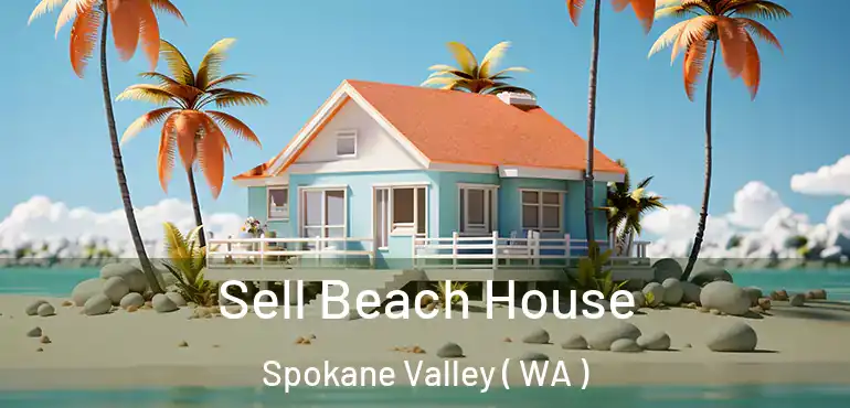  Sell Beach House Spokane Valley ( WA )