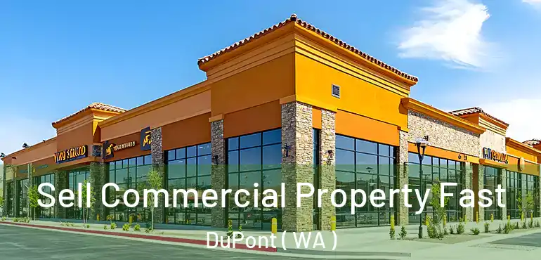  Sell Commercial Property Fast DuPont ( WA )