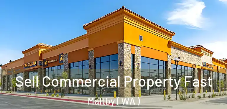  Sell Commercial Property Fast Maltby ( WA )