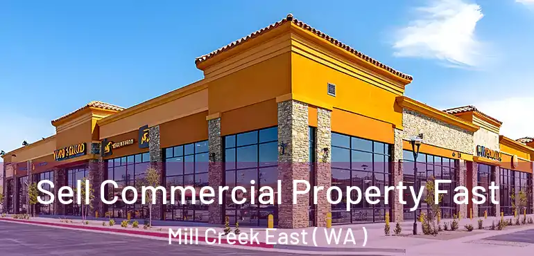  Sell Commercial Property Fast Mill Creek East ( WA )