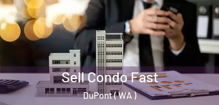  Sell Condo Fast DuPont ( WA )