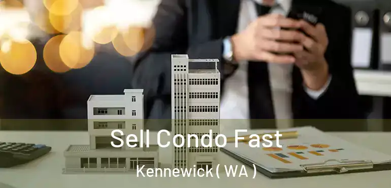  Sell Condo Fast Kennewick ( WA )