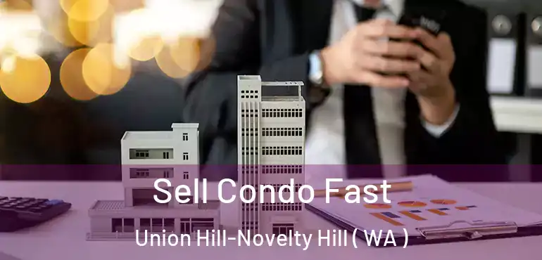  Sell Condo Fast Union Hill-Novelty Hill ( WA )