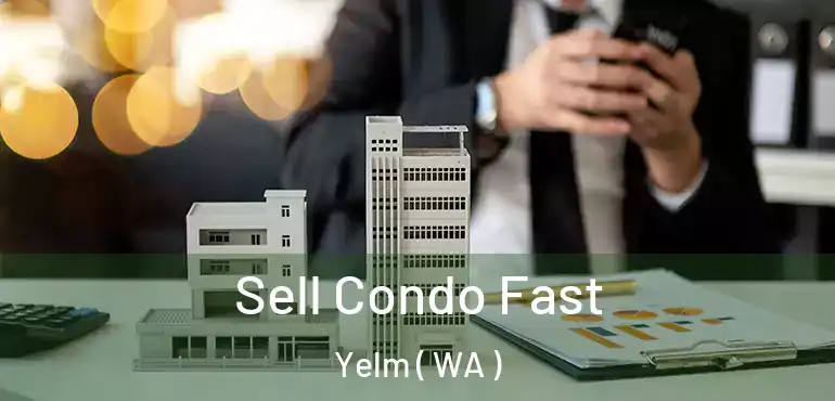  Sell Condo Fast Yelm ( WA )