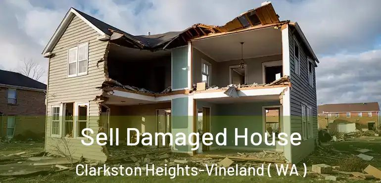  Sell Damaged House Clarkston Heights-Vineland ( WA )