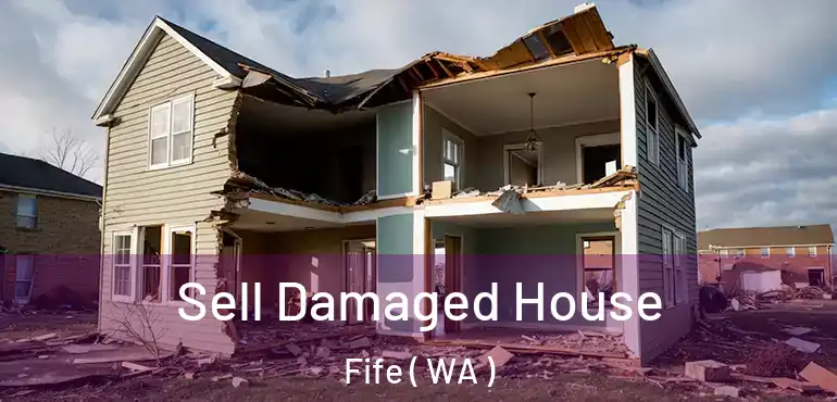  Sell Damaged House Fife ( WA )